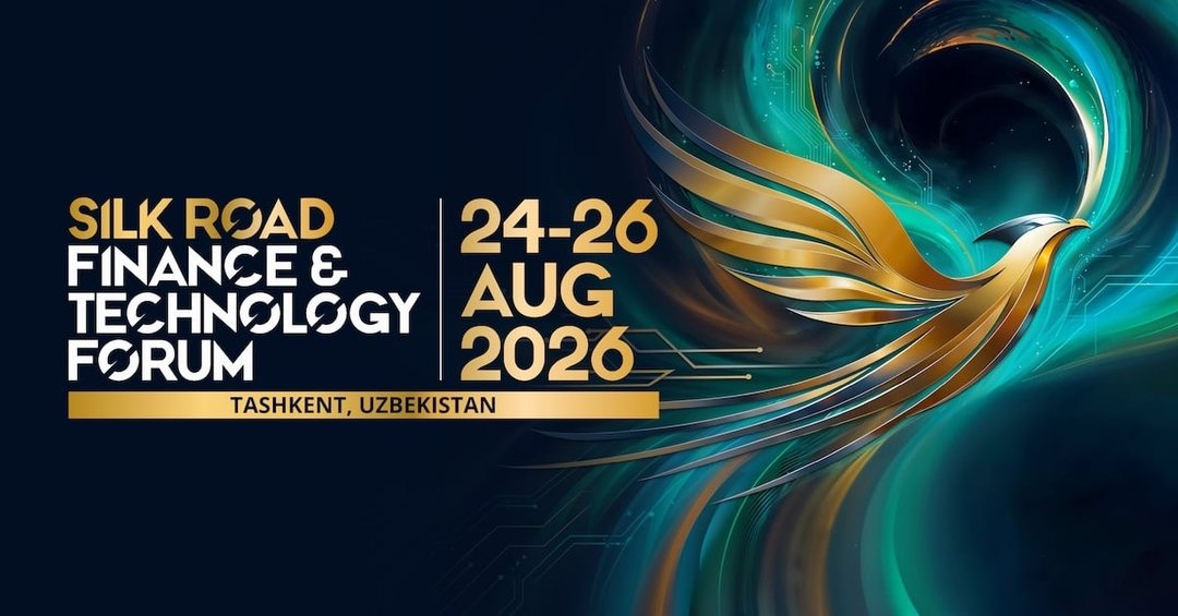 Silk Road Finance and Technology Forum, Tashkent, 24-26 August 2026
